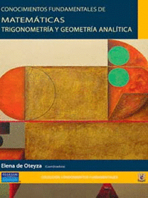CONOCIMIENTOS FUNDAMENTALES DE MATEMÁTICAS: TRIGONOMETRÍA Y GEOMETRÍA ANALITICA