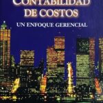 Contabilidad de costos: Un enfoque gerencial