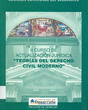 II CURSO DE ACTUALIZACIÓN JURÍDICA . TEORÍAS DEL DERECHO CIVIL MODERNO