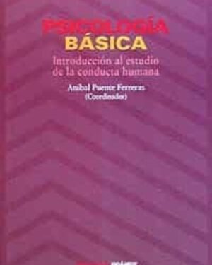PSICOLOGÍA BÁSICA: INTRODUCCIÓN AL ESTUDIO DE LA CONDUCTA HUMANA