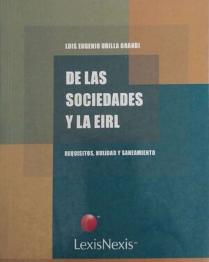 DE LAS SOCIEDADES Y LA EIRL - Requisitos, Nulidad y Saneamiento