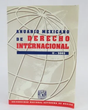 Anuario Mexicano De Derecho Internacional II - 2002