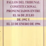 Fallo del Tribunal Constitucional Pronunciado Entre el 16 de Julio de 1992 y El 22 de Enero de 1996