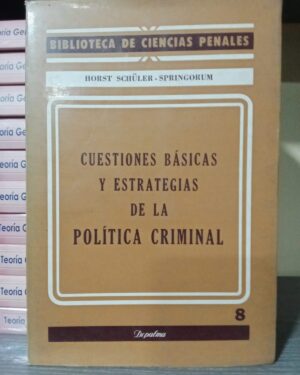 Cuestiones Básicas y Estrategias de la Política Criminal
