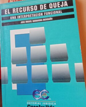 EL RECURSO DE QUEJA - UNA INTERPRETACIÓN FUNCIONAL