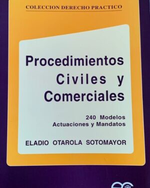 Procedimientos Civiles y Comerciales: 240 Modelos, Actuaciones y Mandatos