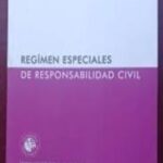 RÉGIMEN ESPECIALES DE RESPONSABILIDAD CIVIL