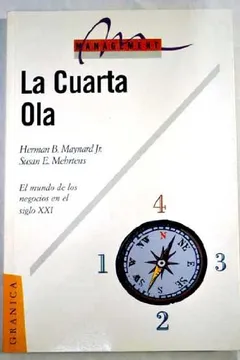 Cuarta Ola, la - el Mundo de los Negocios en el Siglo XXI