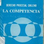 Derecho Procesal Chileno : LA COMPETENCIA