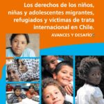 Una mirada a los derechos de los niños, niñas y adolescentes inmigrantes en Chile. Avances y desafíos