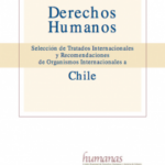 Derechos Humanos Selección de Tratados Internacionales y Recomendaciones de Organismos Internacionales a Chile