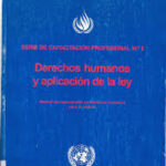 Derechos Humanos y Aplicación de la ley : Manual de Capacitación en Derechos Humanos para la Policía