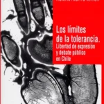 Los límites de la tolerancia: Libertad de expresión y debate público en Chile