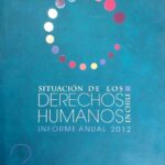 Situación de los DERECHOS HUMANOS en Chile Informe anual 2012