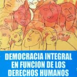 Democracia Integral en Funciones de los Derechos Humanos