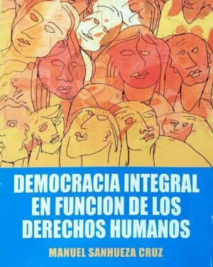 Democracia Integral en Funciones de los Derechos Humanos