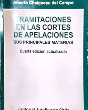 Tramitaciones en las cortes de apelaciones - sus principales materias Cuarta Edición