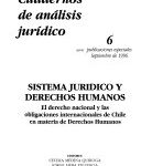 Sistema jurídico y derechos humanos : el derecho nacional y las obligaciones internacionales de Chile en materia de derechos humanos