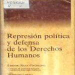 Represión Política y Defensa de los Derechos Humanos