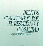 Delitos Cualificados por el Resultado y Causalidad