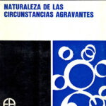 Naturaleza de las Circunstancias Agravantes