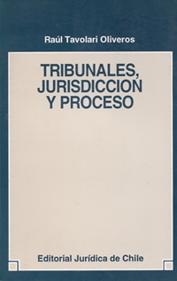 Tribunales, Jurisdicción y Proceso