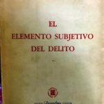 El elemento subjetivo del delito