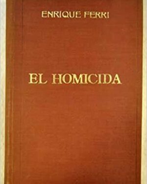 El Homicida En La Psicología y En La Psicopatología Criminal
