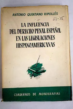 La Influencia del Derecho Penal Español en las legislaciones Hispanoamericanas