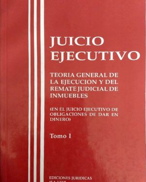 Juicio Ejecutivo Tomo I