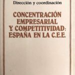 Concentración Empresarial y Competitividad. España en la C.E.E