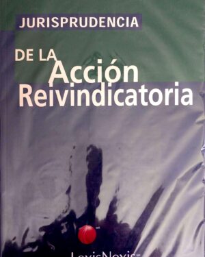 Jurisprudencia de la Acción Reivindicatoria