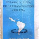 IDEARIO Y RUTA DE LA EMANCIPACIÓN CHILENA