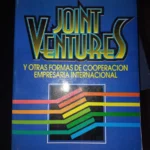 Joint Ventures Y Otras Formas De Cooperación Empresaria