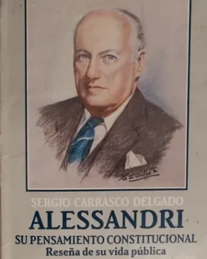 ALESSANDRI. Su Pensamiento Constitucional