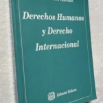 Derechos Humanos Y Derecho Internacional.