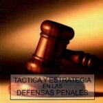 Táctica y Estrategia en las Defensas Penales