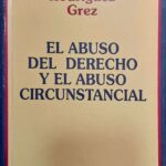 El Abuso del Derecho y El Abuso Circunstancial