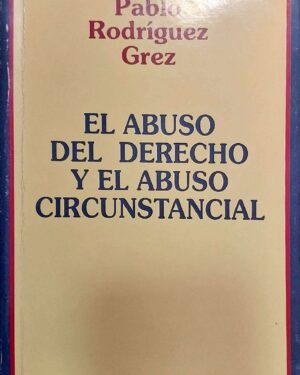 El Abuso del Derecho y El Abuso Circunstancial