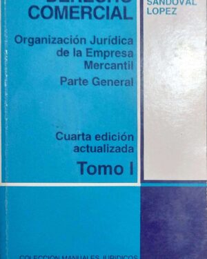 DERECHO COMERCIAL Cuarta Edición Tomo I