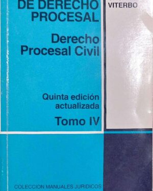 MANUAL DE DERECHO PROCESAL - Derecho Procesal Civil -Tomo IV