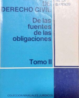 MANUAL DE DERECHO CIVIL- De las Fuentes de las Obligaciones - Tomo II