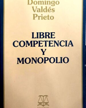 LIBRE COMPETENCIA Y MONOPOLIO
