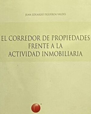 El Corredor de Propiedades Frente a la Actividad Inmobiliaria