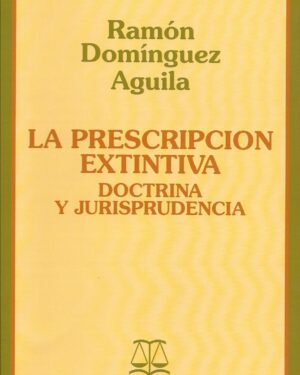 La Prescripción Extintiva Doctrina y Jurisprudencia