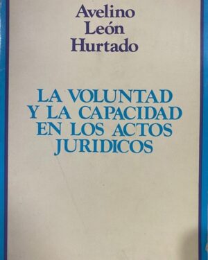 La voluntad y la capacidad en los actos jurídicos
