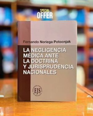 LA NEGLIGENCIA MEDICA ANTE LA DOCTRINA Y JURISPRUDENCIA NACIONALES
