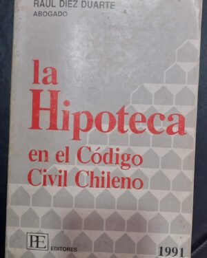 LA HIPOTECA en el Código Civil Chileno