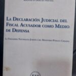 La declaración judicial del fiscal acusado como medio de defensa