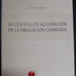 La Clausula de Aceleración en la Obligación Cambiaria